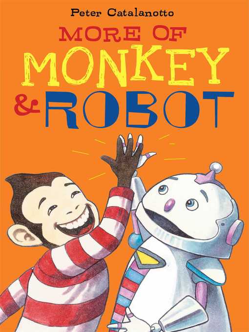 Title details for More of Monkey & Robot by Peter Catalanotto - Available